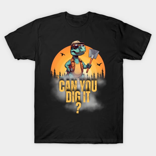 Can You Dig It? T-Shirt by Kenny The Bartender's Tee Emporium